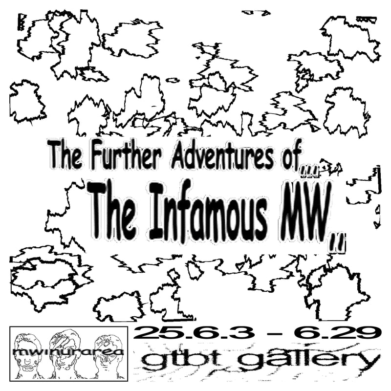 <The Further Adventures of… The Infamous MW..>