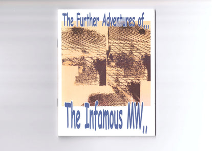The Further Adventures of… The Infamous MW..